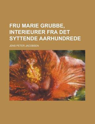 Book cover for Fru Marie Grubbe, Interieurer Fra Det Syttende Aarhundrede