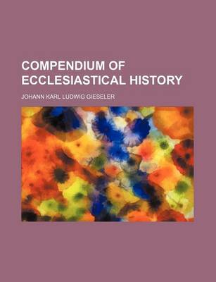 Book cover for Compendium of Ecclesiastical History