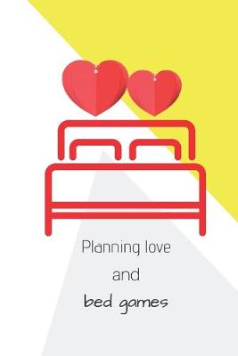 Book cover for Planning love and bed games