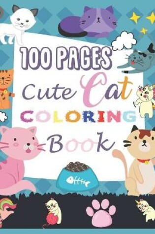 Cover of 100 PAGES Cute Cat COLORING Book