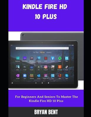 Book cover for Kindle Fire HD 10 Plus (2021) User Guide