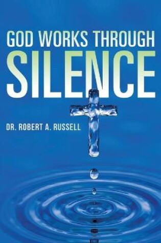 Cover of GOD Works Through Silence