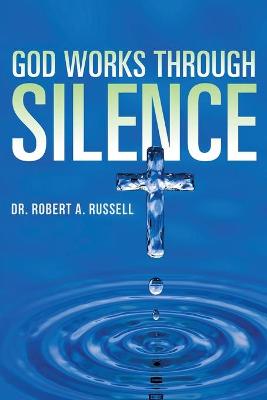 Book cover for GOD Works Through Silence