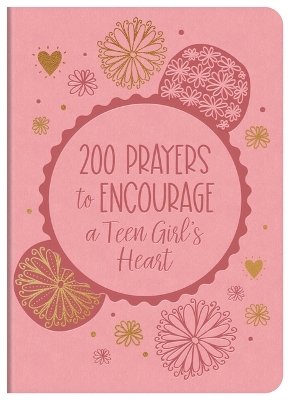 Book cover for 200 Prayers to Encourage a Teen Girl's Heart