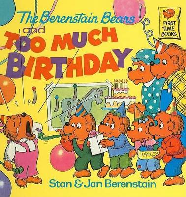 Cover of The Berenstain Bears and Too Much Birthday