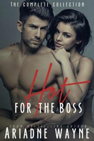 Cover of Hot for the Boss the Complete Edition