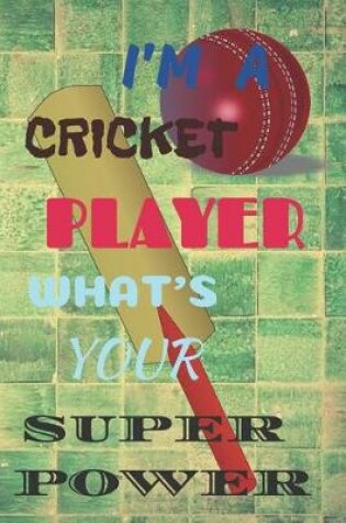 Cover of I'm a Cricket Player What's Your Super Power