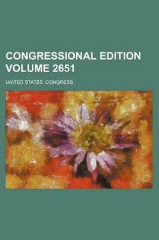 Cover of Congressional Edition Volume 2651