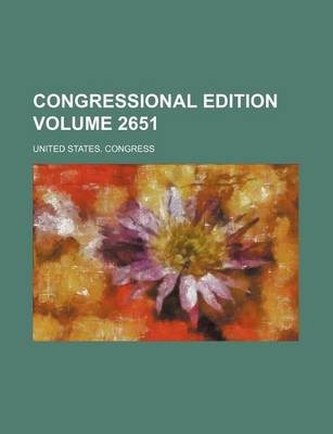 Book cover for Congressional Edition Volume 2651