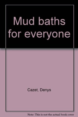 Cover of Mud Baths for Everyone