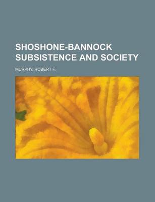 Book cover for Shoshone-Bannock Subsistence and Society