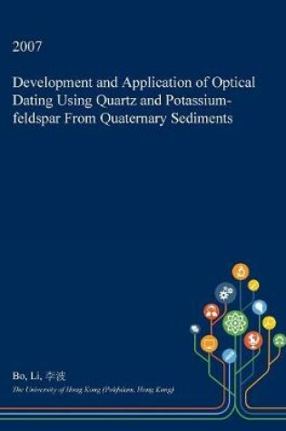 Cover of Development and Application of Optical Dating Using Quartz and Potassium-Feldspar from Quaternary Sediments