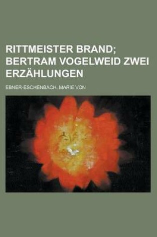 Cover of Rittmeister Brand; Bertram Vogelweid Zwei Erzahlungen