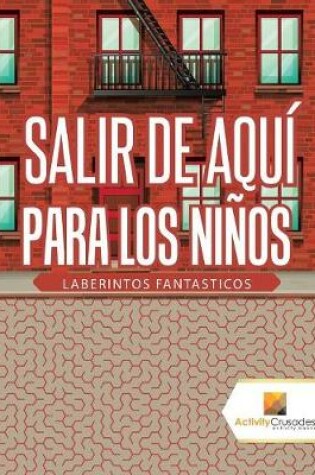 Cover of Salir De Aquí Para Los Niños