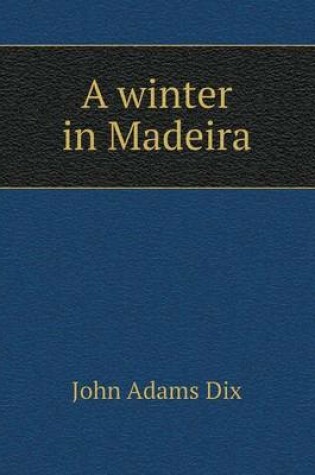 Cover of A winter in Madeira