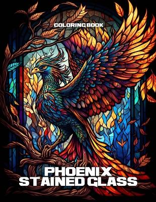 Book cover for Phoenix Stained Glass Coloring Book