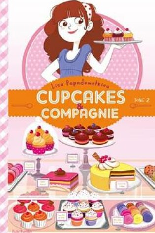 Cover of Cupcakes Et Compagnie - Tome 2 - La Vie Ce N'Est Pas Du Tout Du Gateau