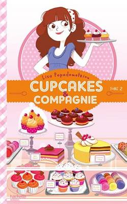 Book cover for Cupcakes Et Compagnie - Tome 2 - La Vie Ce N'Est Pas Du Tout Du Gateau