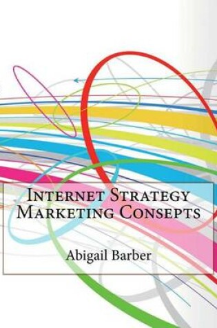 Cover of Internet Strategy Marketing Consepts