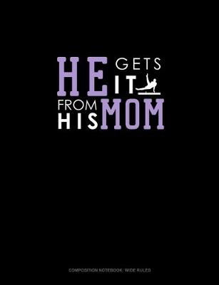 Cover of He Gets It From His Mom (Gymnastics)