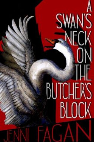 Cover of A Swan's Neck on the Butcher's Block