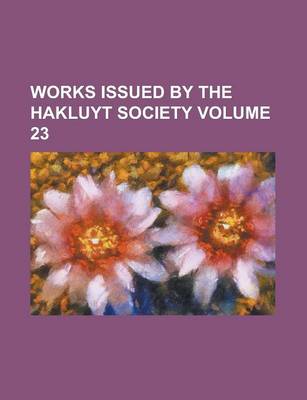 Book cover for Works Issued by the Hakluyt Society Volume 23