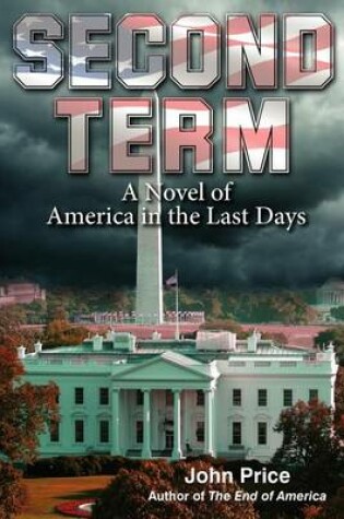 Cover of SECOND TERM A Novel of America in the Last Days