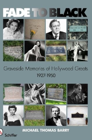 Cover of Fade to Black: Graveside Memories of Hollywood Greats 1927 ¹ 1950