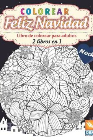 Cover of Colorear - Feliz Navidad - 2 libros en 1 - Noche