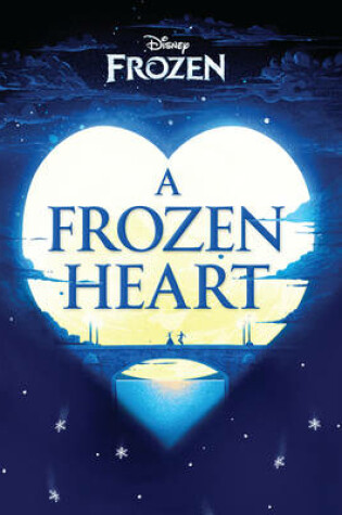 Cover of Disney Frozen A Frozen Heart