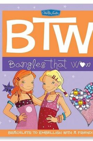 Cover of BTW: Bangles That Wow