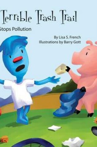 Cover of Terrible Trash Trail:: Eco-Pig Stops Pollution