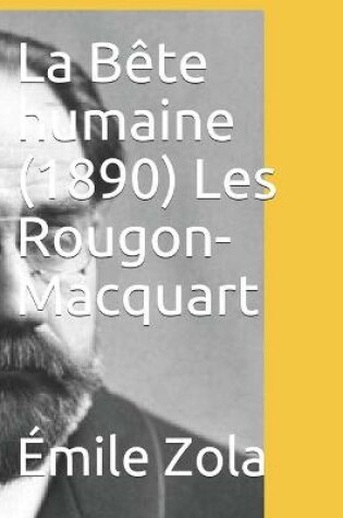 Cover of La Bete humaine (1890) Les Rougon-Macquart