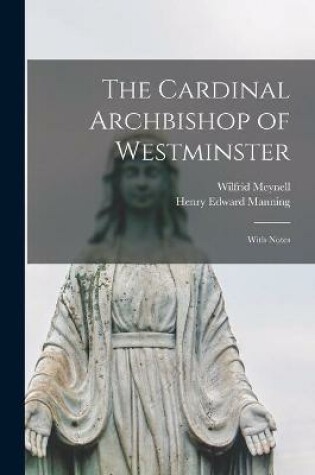 Cover of The Cardinal Archbishop of Westminster