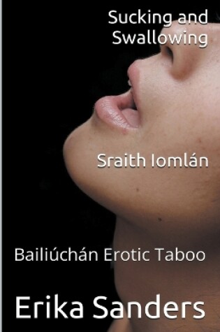 Cover of Sucking and Swallowing. Sraith Iomlán
