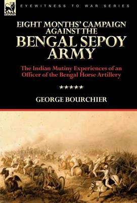 Book cover for Eight Months' Campaign Against the Bengal Sepoy Army