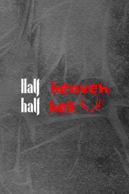 Book cover for Half Heaven Half Hell
