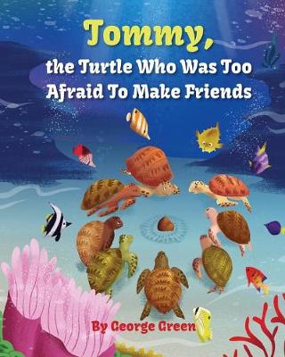 Book cover for Tommy, the Turtle who was too Afraid to Make Friends