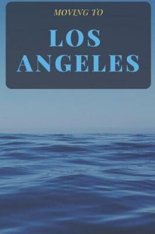 Cover of Moving to Los Angeles