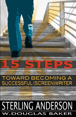 Book cover for 15 Steps Toward Becoming a Successful (Screen) Writer