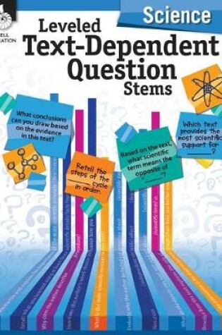 Cover of Leveled Text-Dependent Question Stems: Science