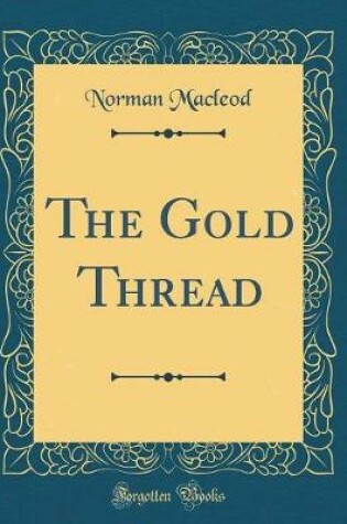 Cover of The Gold Thread (Classic Reprint)