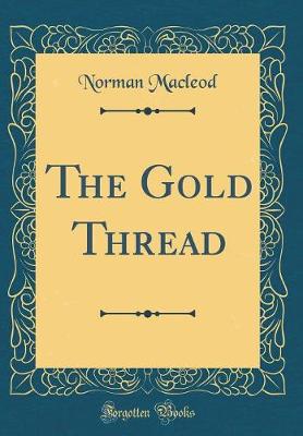 Book cover for The Gold Thread (Classic Reprint)