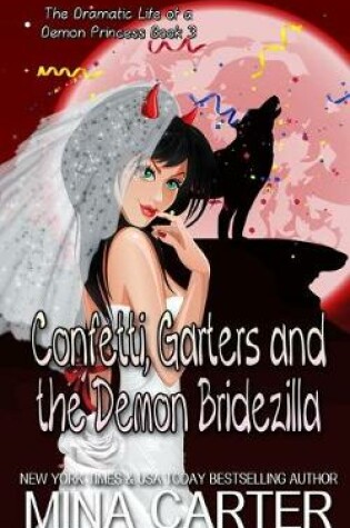 Cover of Confetti, Garters And The Demon Bridezilla