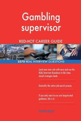 Book cover for Gambling supervisor RED-HOT Career Guide; 2570 REAL Interview Questions