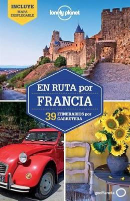 Cover of Lonely Planet En Ruta Por Francia