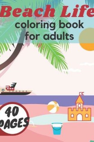 Cover of Beach Life Coloring Book For Adults