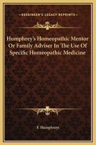 Cover of Humphrey's Homeopathic Mentor Or Family Adviser In The Use Of Specific Homeopathic Medicine