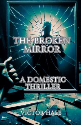 Book cover for The Broken Mirror A Domestic Thriller