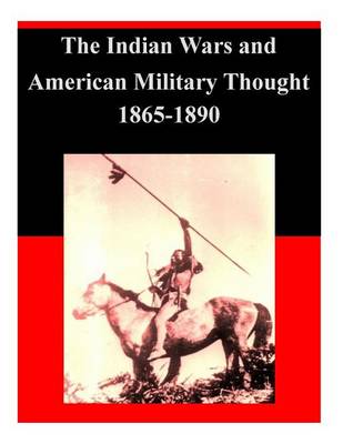 Book cover for The Indian Wars and American Military Thought 1865-1890